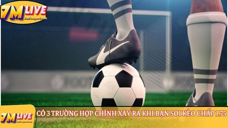  soi kèo chấp 1.75